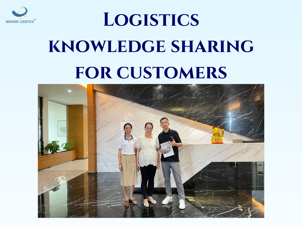 Logistics knowledge sharing for customers by senghor logistics